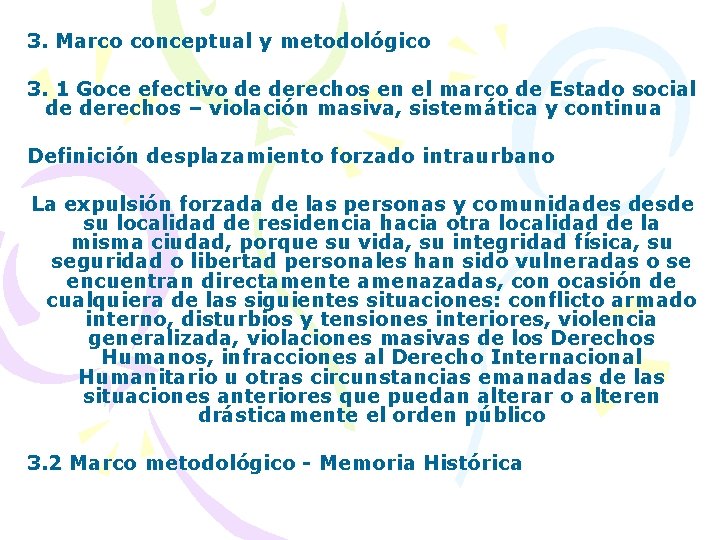 3. Marco conceptual y metodológico 3. 1 Goce efectivo de derechos en el marco