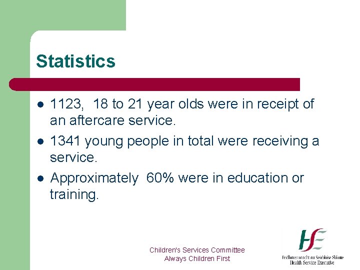 Statistics l l l 1123, 18 to 21 year olds were in receipt of