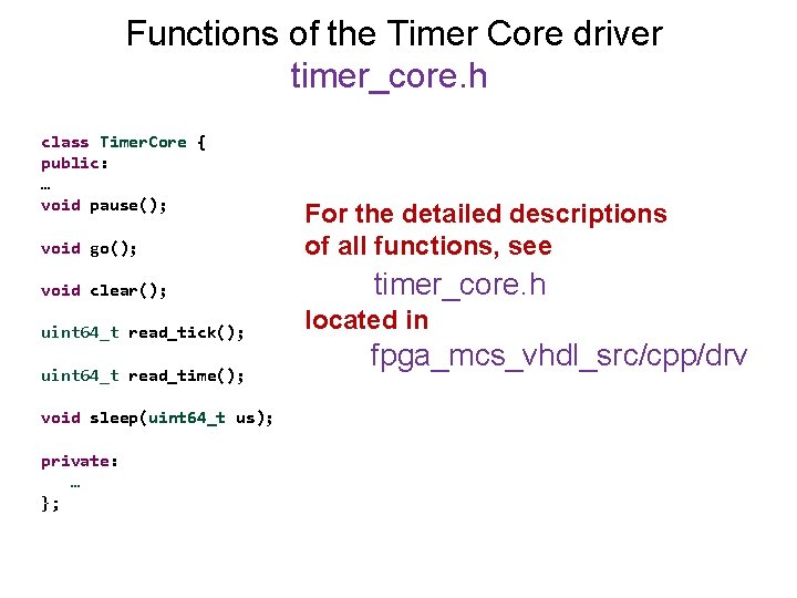 Functions of the Timer Core driver timer_core. h class Timer. Core { public: …