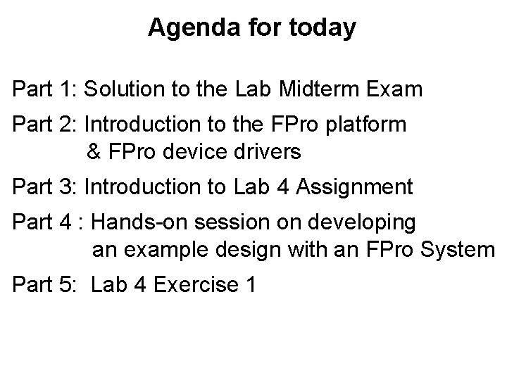 Agenda for today Part 1: Solution to the Lab Midterm Exam Part 2: Introduction