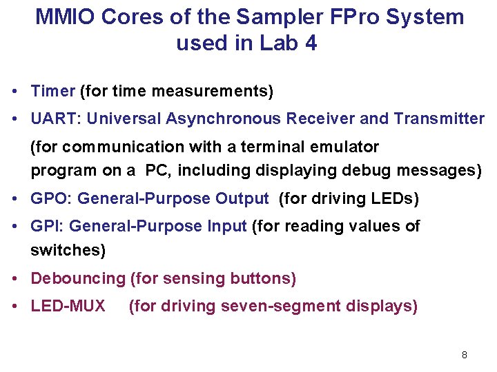 MMIO Cores of the Sampler FPro System used in Lab 4 • Timer (for