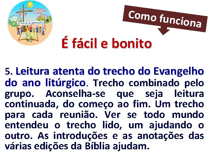 Como fun ciona É fácil e bonito 5. Leitura atenta do trecho do Evangelho