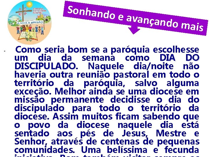 Sonhando § e avançan do mais Como seria bom se a paróquia escolhesse um