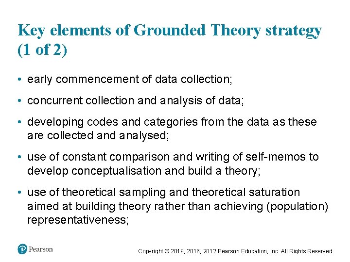 Key elements of Grounded Theory strategy (1 of 2) • early commencement of data