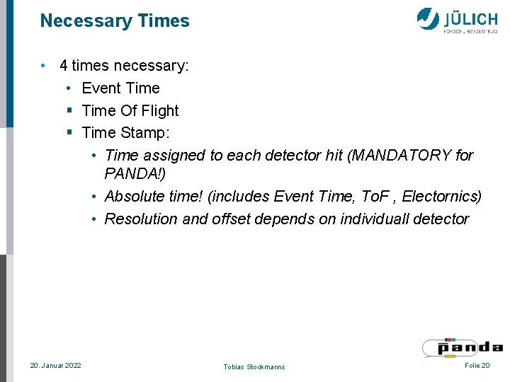 Necessary Times • 4 times necessary: • Event Time § Time Of Flight §