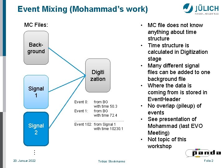 Event Mixing (Mohammad’s work) MC Files: Background Digiti zation Signal 1 Event 0: Signal