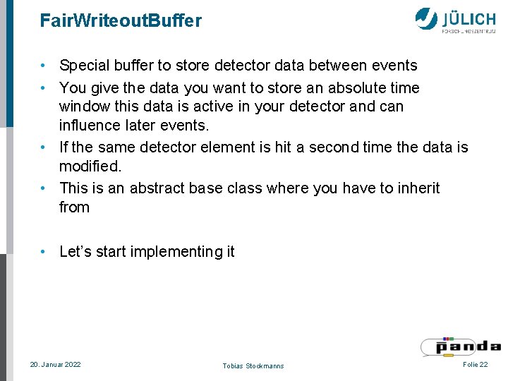 Fair. Writeout. Buffer • Special buffer to store detector data between events • You