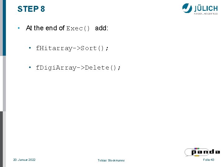 STEP 8 • At the end of Exec() add: • f. Hitarray->Sort(); • f.