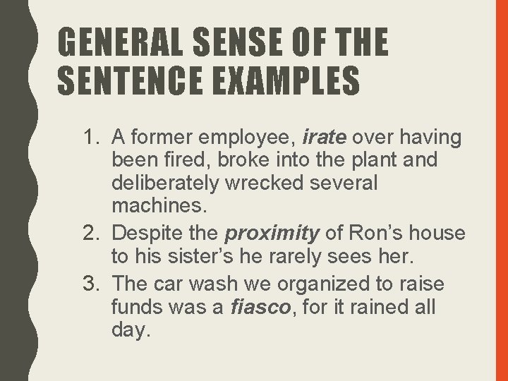 GENERAL SENSE OF THE SENTENCE EXAMPLES 1. A former employee, irate over having been