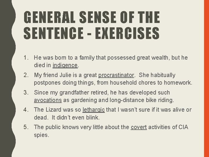 GENERAL SENSE OF THE SENTENCE - EXERCISES 1. He was born to a family