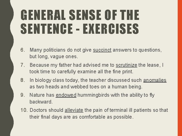 GENERAL SENSE OF THE SENTENCE - EXERCISES 6. Many politicians do not give succinct