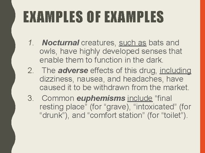 EXAMPLES OF EXAMPLES 1. Nocturnal creatures, such as bats and owls, have highly developed