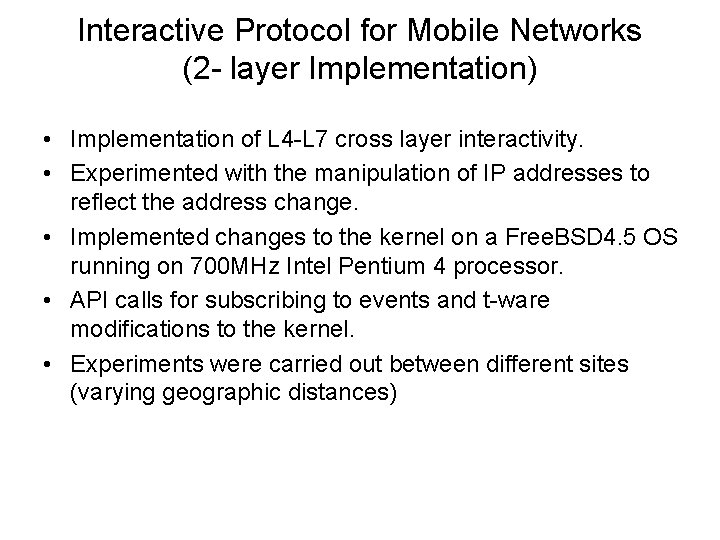 Interactive Protocol for Mobile Networks (2 - layer Implementation) • Implementation of L 4