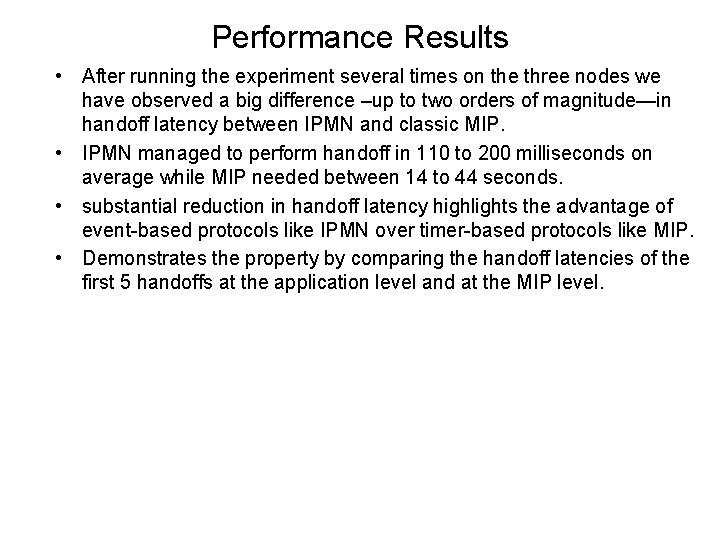 Performance Results • After running the experiment several times on the three nodes we
