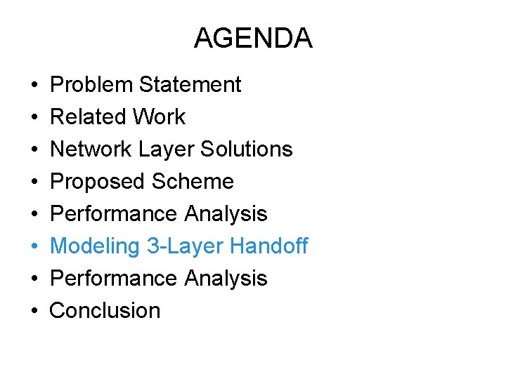 AGENDA • • Problem Statement Related Work Network Layer Solutions Proposed Scheme Performance Analysis