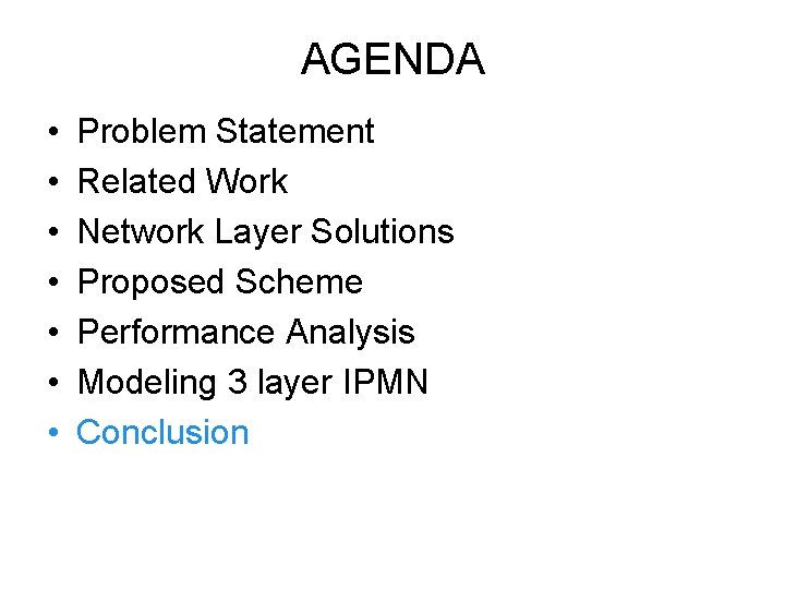 AGENDA • • Problem Statement Related Work Network Layer Solutions Proposed Scheme Performance Analysis