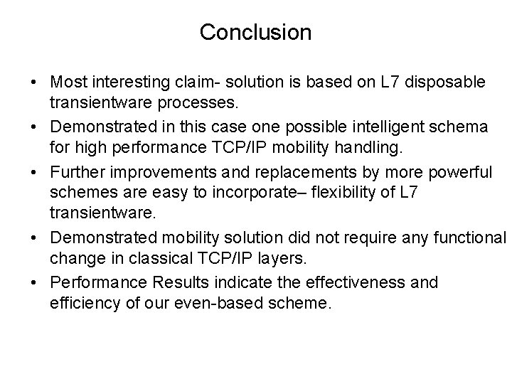 Conclusion • Most interesting claim- solution is based on L 7 disposable transientware processes.