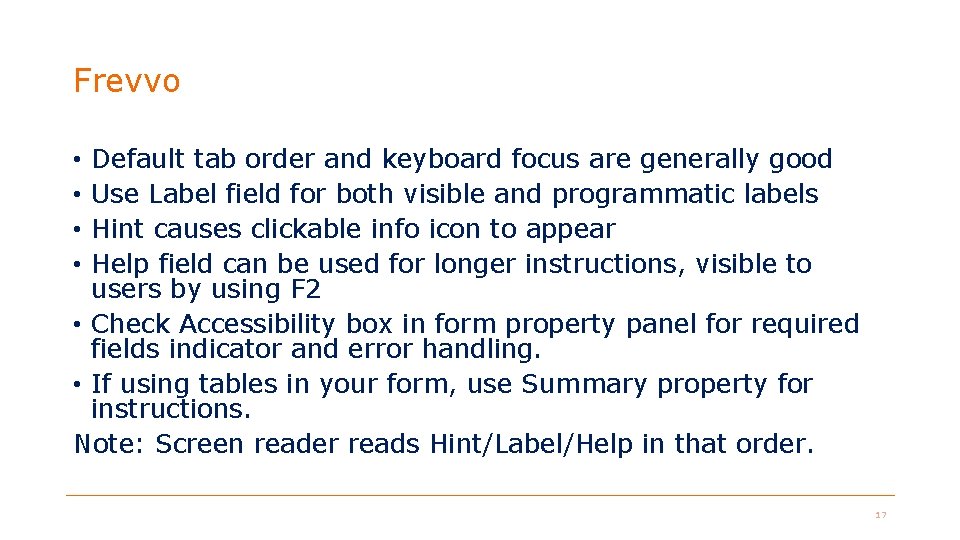Frevvo Default tab order and keyboard focus are generally good Use Label field for Frevvo Default tab order and keyboard focus are generally good Use Label field for