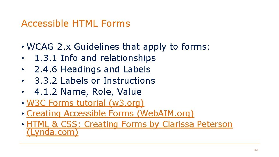 Accessible HTML Forms • WCAG 2. x Guidelines that apply to forms: • 1. Accessible HTML Forms • WCAG 2. x Guidelines that apply to forms: • 1.