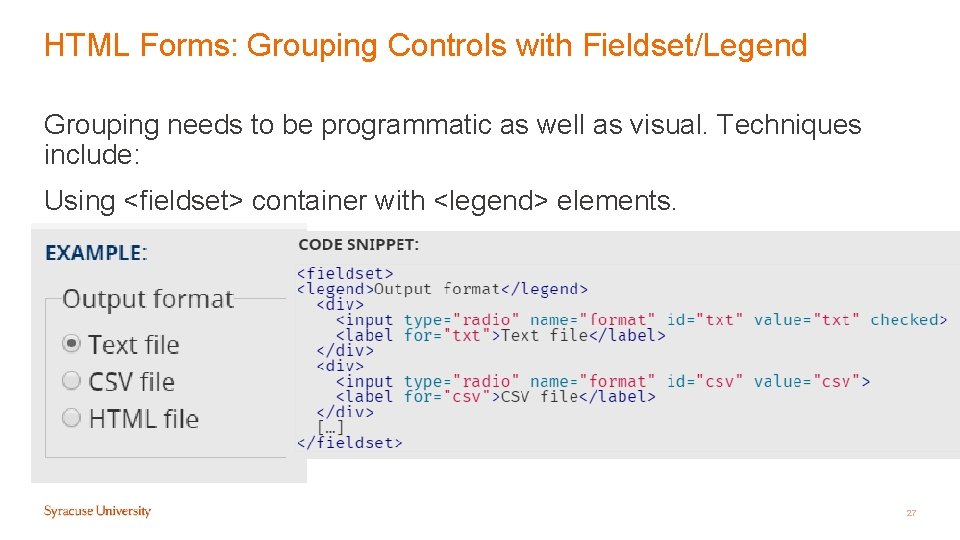 HTML Forms: Grouping Controls with Fieldset/Legend Grouping needs to be programmatic as well as HTML Forms: Grouping Controls with Fieldset/Legend Grouping needs to be programmatic as well as