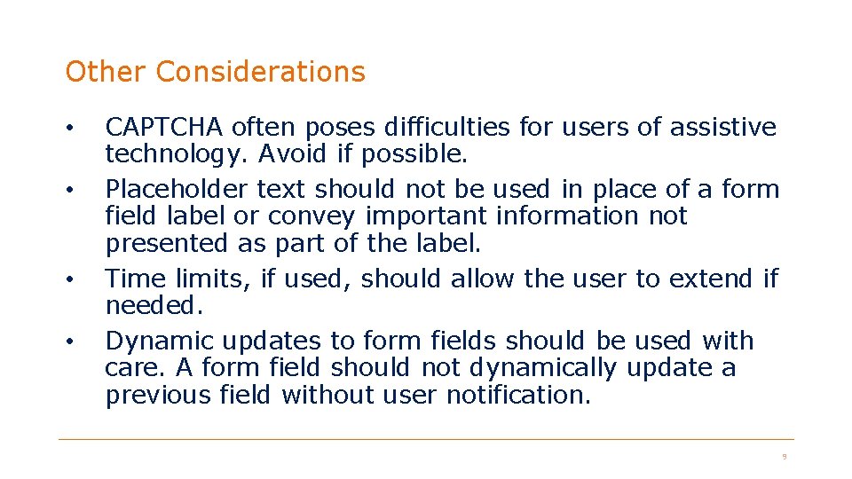 Other Considerations • • CAPTCHA often poses difficulties for users of assistive technology. Avoid Other Considerations • • CAPTCHA often poses difficulties for users of assistive technology. Avoid