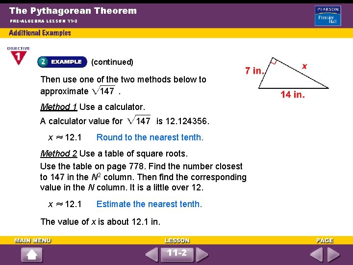 The Pythagorean Theorem PRE-ALGEBRA LESSON 11 -2 (continued) Then use one of the two