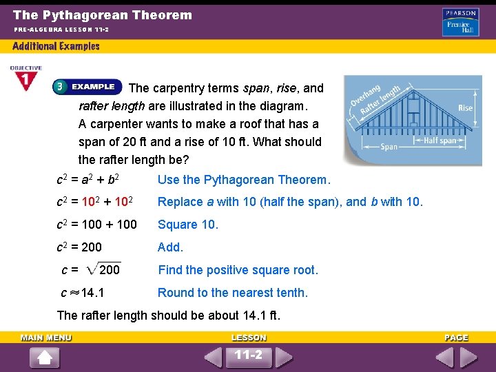 The Pythagorean Theorem PRE-ALGEBRA LESSON 11 -2 The carpentry terms span, rise, and rafter