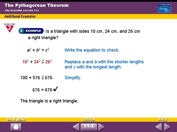 The Pythagorean Theorem PRE-ALGEBRA LESSON 11 -2 Is a triangle with sides 10 cm,