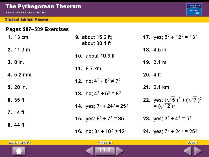 The Pythagorean Theorem PRE-ALGEBRA LESSON 11 -2 Pages 587– 589 Exercises 1. 13 cm