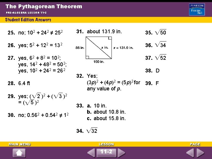 The Pythagorean Theorem PRE-ALGEBRA LESSON 11 -2 31. about 131. 9 in. 35. 50