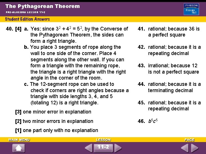 The Pythagorean Theorem PRE-ALGEBRA LESSON 11 -2 40. [4] a. Yes; since 32 +