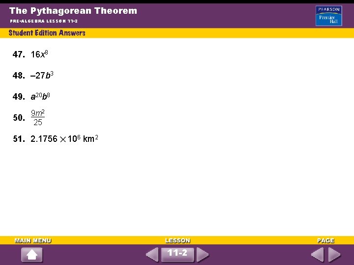 The Pythagorean Theorem PRE-ALGEBRA LESSON 11 -2 47. 16 x 8 48. – 27