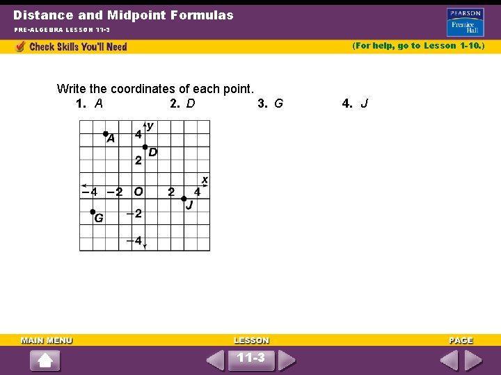 Distance and Midpoint Formulas PRE-ALGEBRA LESSON 11 -3 (For help, go to Lesson 1