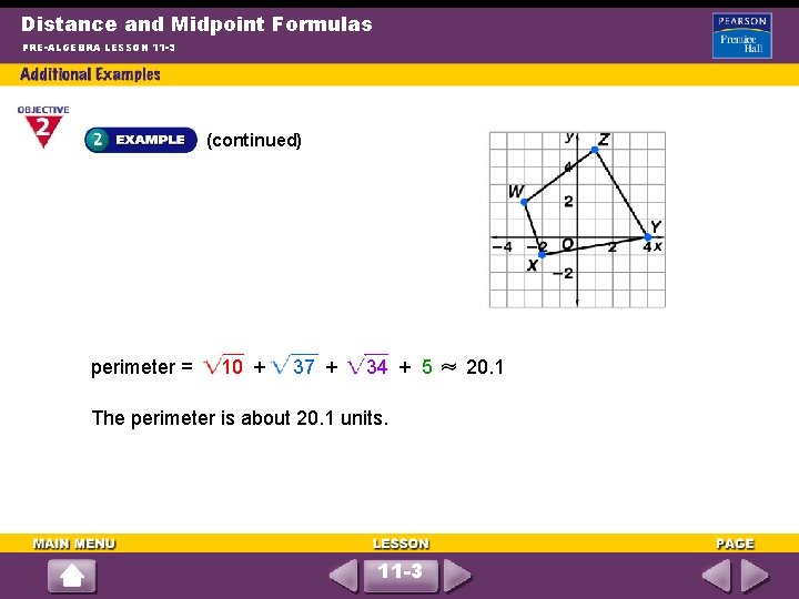 Distance and Midpoint Formulas PRE-ALGEBRA LESSON 11 -3 (continued) perimeter = 10 + 37