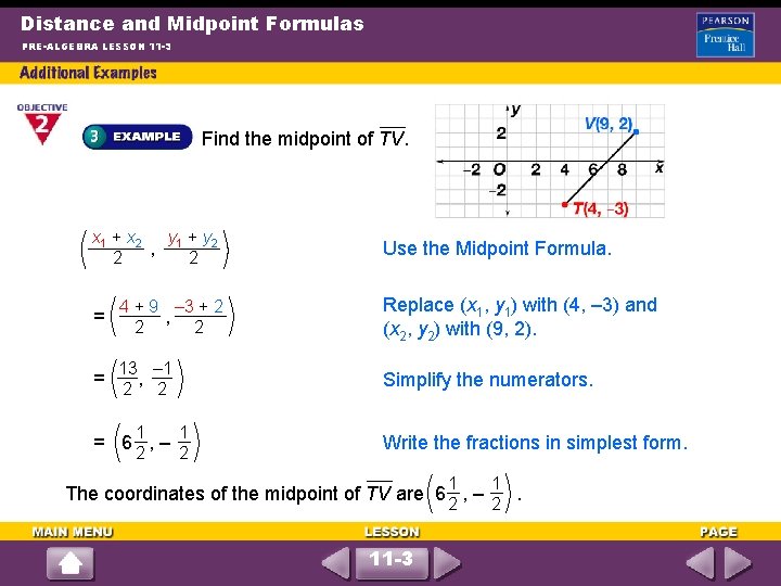 Distance and Midpoint Formulas PRE-ALGEBRA LESSON 11 -3 Find the midpoint of TV. x