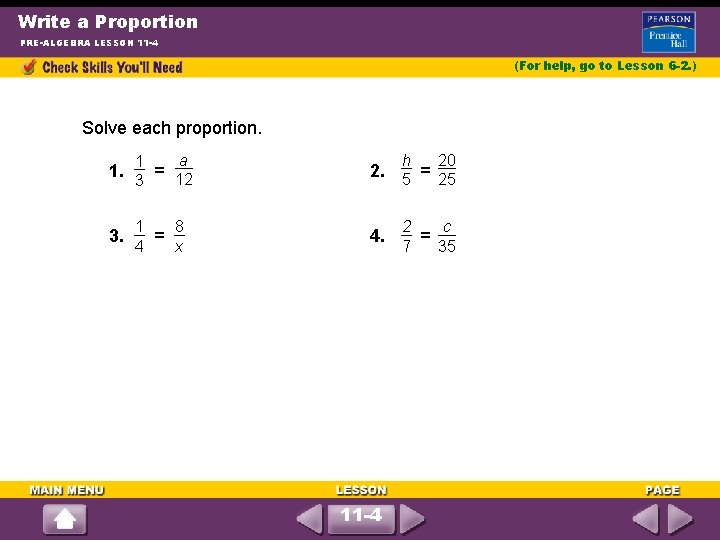 Write a Proportion PRE-ALGEBRA LESSON 11 -4 (For help, go to Lesson 6 -2.