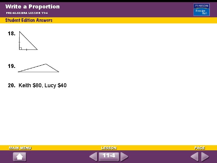 Write a Proportion PRE-ALGEBRA LESSON 11 -4 18. 19. 20. Keith $80, Lucy $40