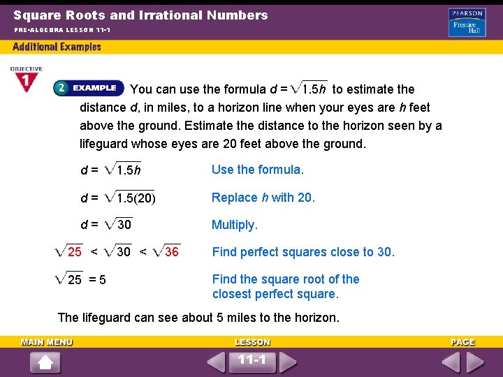 Square Roots and Irrational Numbers PRE-ALGEBRA LESSON 11 -1 You can use the formula
