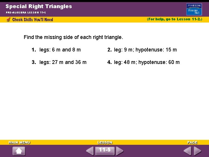 Special Right Triangles PRE-ALGEBRA LESSON 11 -5 (For help, go to Lesson 11 -2.