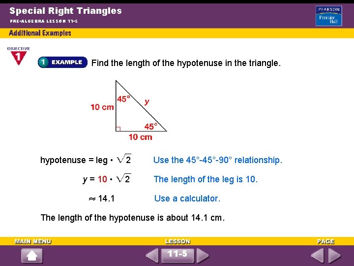 Special Right Triangles PRE-ALGEBRA LESSON 11 -5 Find the length of the hypotenuse in