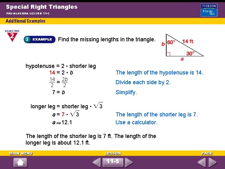 Special Right Triangles PRE-ALGEBRA LESSON 11 -5 Find the missing lengths in the triangle.