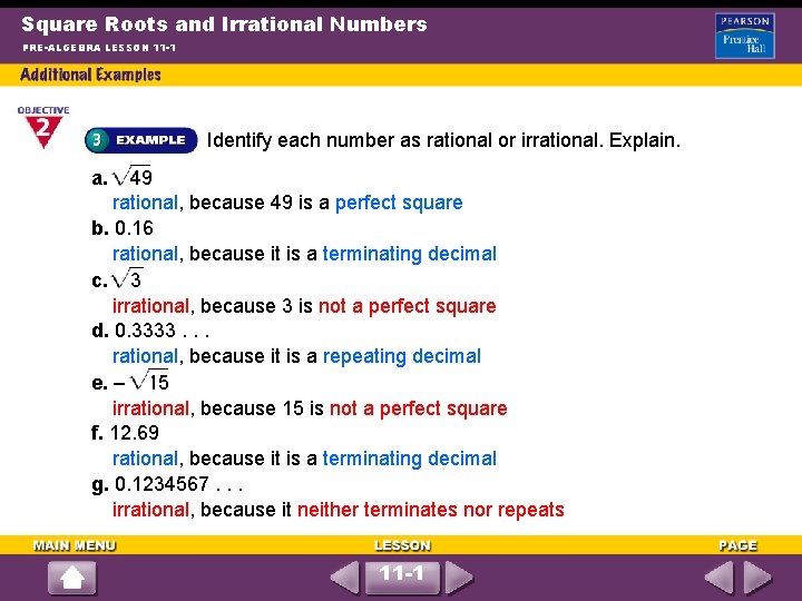 Square Roots and Irrational Numbers PRE-ALGEBRA LESSON 11 -1 Identify each number as rational