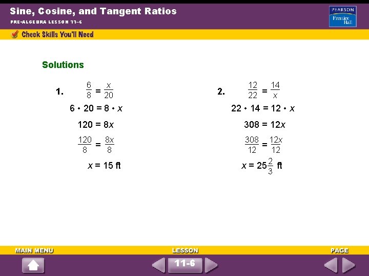 Sine, Cosine, and Tangent Ratios PRE-ALGEBRA LESSON 11– 6 Solutions 1. 6 x =