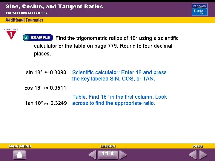 Sine, Cosine, and Tangent Ratios PRE-ALGEBRA LESSON 11 -6 Find the trigonometric ratios of