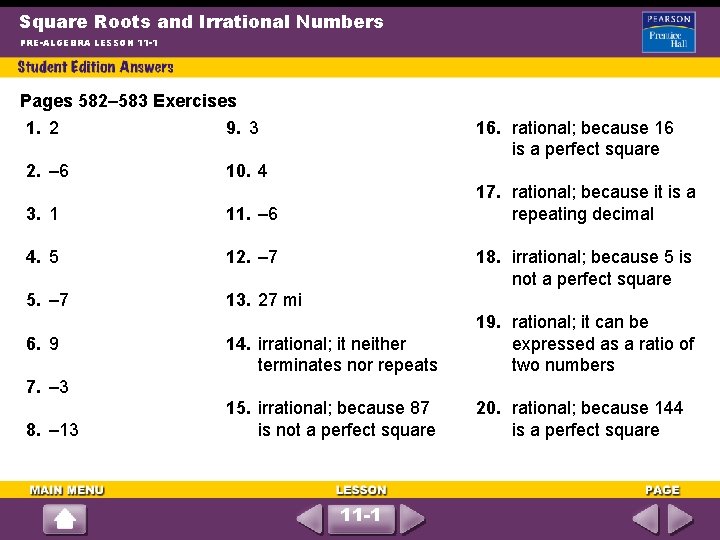 Square Roots and Irrational Numbers PRE-ALGEBRA LESSON 11 -1 Pages 582– 583 Exercises 1.