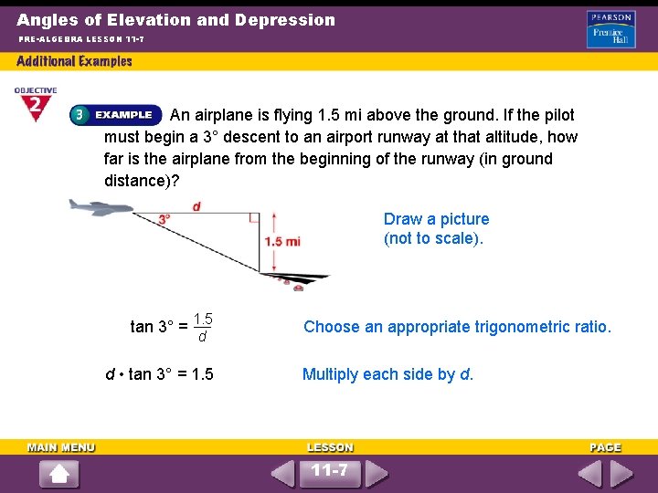 Angles of Elevation and Depression PRE-ALGEBRA LESSON 11 -7 An airplane is flying 1.