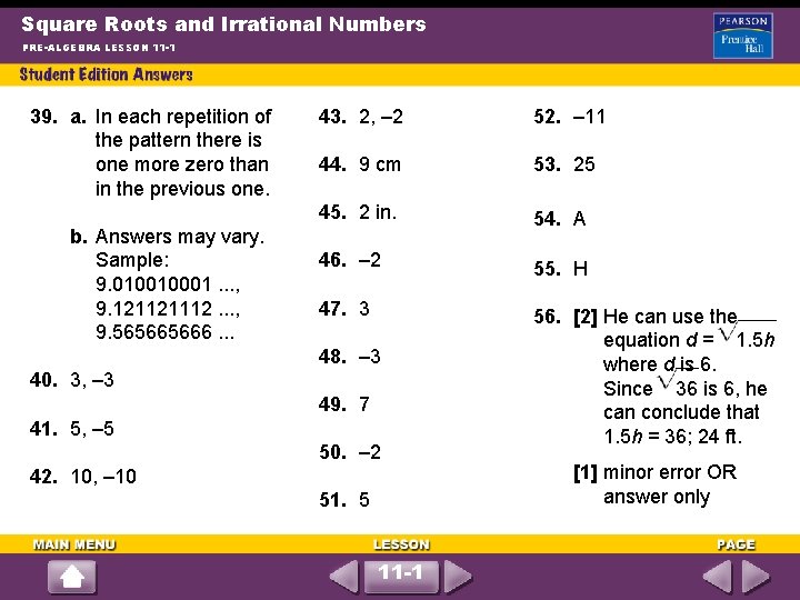 Square Roots and Irrational Numbers PRE-ALGEBRA LESSON 11 -1 39. a. In each repetition