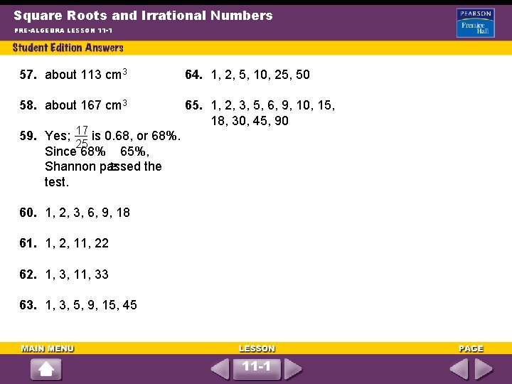 Square Roots and Irrational Numbers PRE-ALGEBRA LESSON 11 -1 57. about 113 cm 3