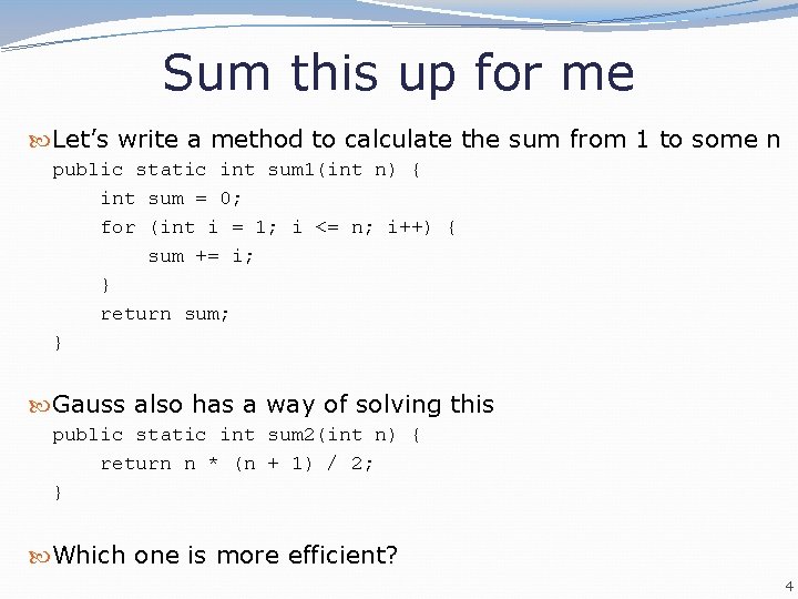 Sum this up for me Let’s write a method to calculate the sum from Sum this up for me Let’s write a method to calculate the sum from