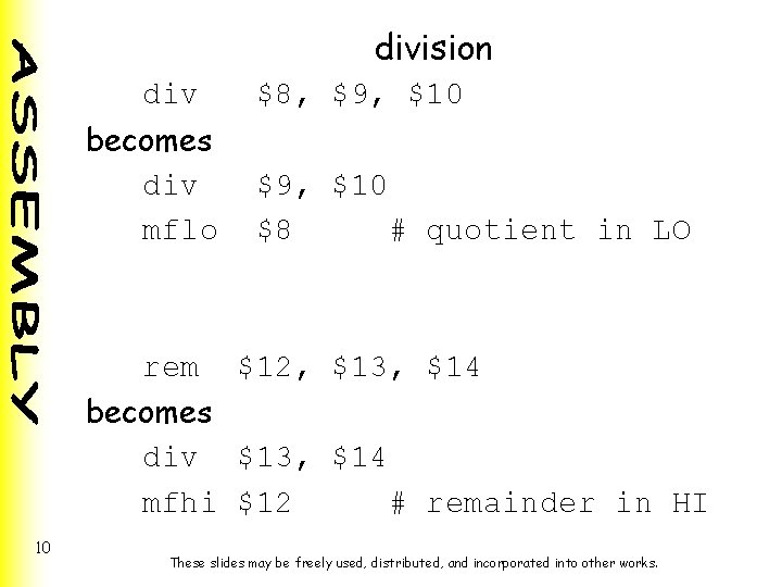 division div becomes div mflo rem $8, $9, $10 $8 # quotient in LO division div becomes div mflo rem $8, $9, $10 $8 # quotient in LO